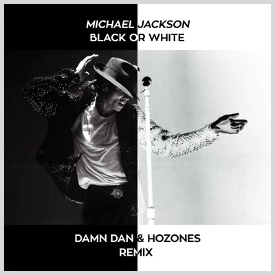 Black Or White (Damn Dan & Hozones Remix) 專輯 Damn Dan