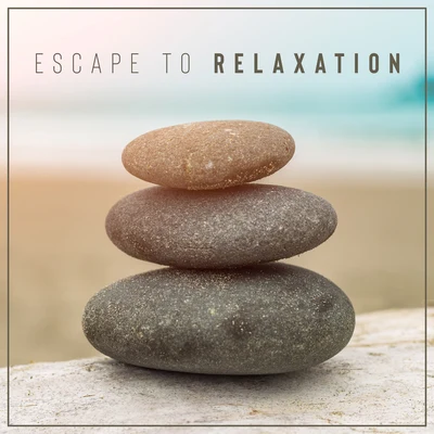 Escape to Relaxation – Hypnotic New Age Music for Total Relaxation and Feel Blissful Calm 專輯 Drink Mixes Center/Relaxation/Chilled Ibiza