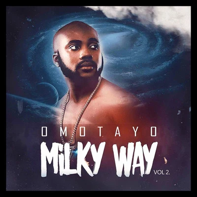 Milky Way, Vol. 2 專輯 Omotayo