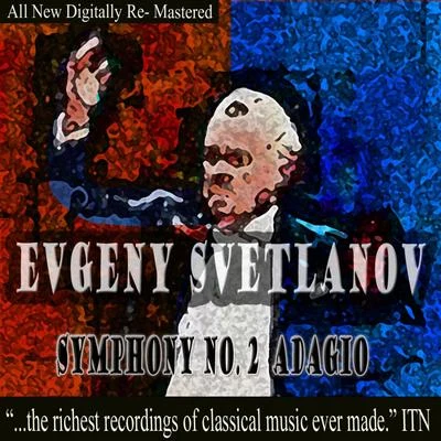 Evgeny Svetlanov Symphony No. 2, Adagio 专辑 Grand Symphony Orchestra of TV and Radio