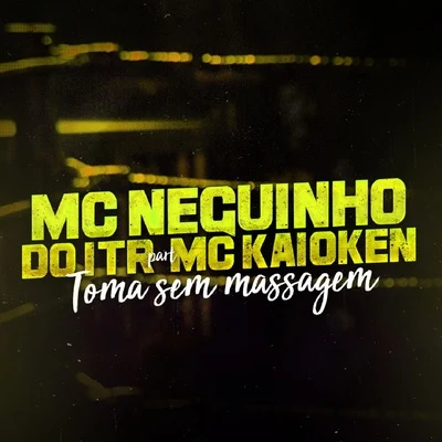 Toma Sem Massagem 專輯 Mc Neguinho do ITR/Mc Fabinho Osk/DJ Alex BNH/Mc MR Bim