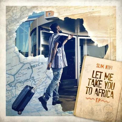 Let Me Take You To Africa 专辑 Iza Bastet/Alberto Gambino/Slim Kofi