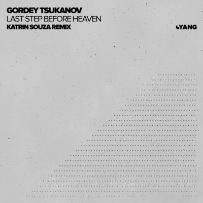 Gordey Tsukanov Last Step Before Heaven (Katrin Souza Remix)