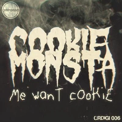 Me Want Cookie 专辑 Cookie Monsta