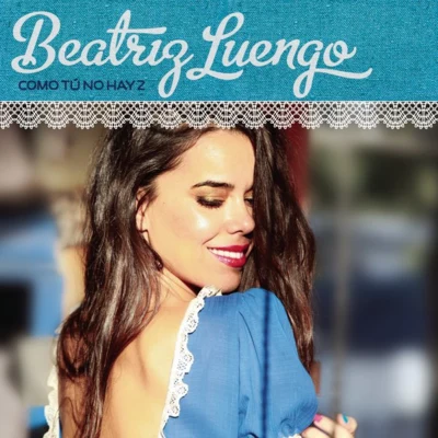 Como Tú No Hay 2 (feat. Yotuel) - Single 專輯 Beatriz Luengo