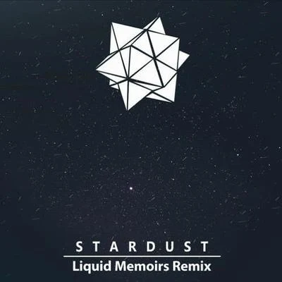 Stardust (Liquid Memoirs Remix) 专辑 Liquid Memoirs