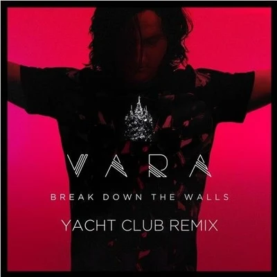 Break Down The Walls (Yacht Club Remix) 专辑 YACHT CLUB