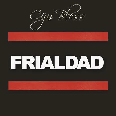 Frialdad 專輯 Ciju Bless/Rude Kido