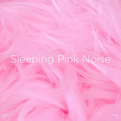 !!" Sleeping Pink Noise "!! 專輯 Ocean Sounds Academy/Sleep Baby Sleep/Einstein Nature Sounds Academy