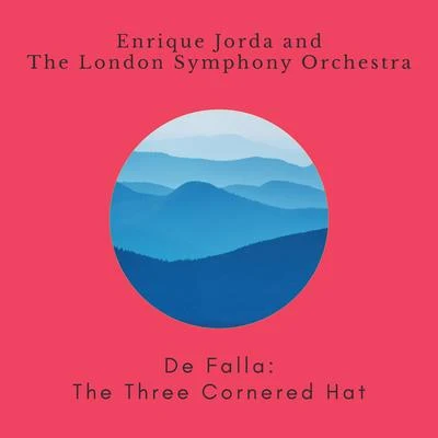 Manuel De Falla: The Three-Cornered Hat (Complete Ballet) 專輯 Enrique Jordá