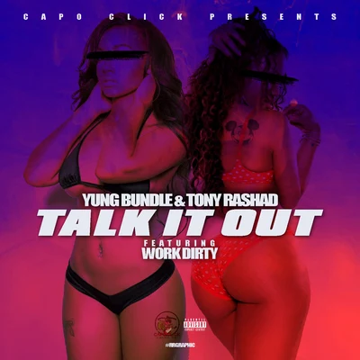 Talk It Out (feat. Work Dirty) 專輯 Yung Bundle/Work Dirty