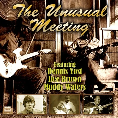 The Unusual Meeting 专辑 Muddy Waters