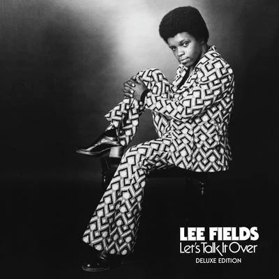 Lets Talk It Over (Deluxe Edition) 專輯 Lee Fields/R.A The Rugged Man/Token/Wax Tailor/A-F-R-O