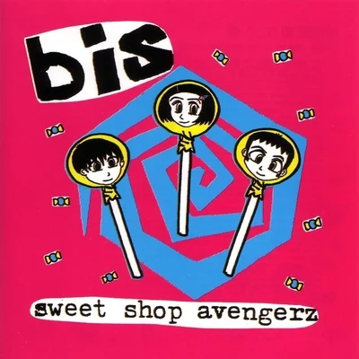 Sweet Shop Avengerz 專輯 Bis