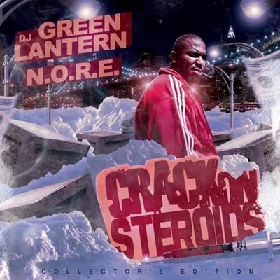 DJ Green Lantern Presents - Crack on Steroids 專輯 Nick Dean/N.O.R.E./Emilio Rojas