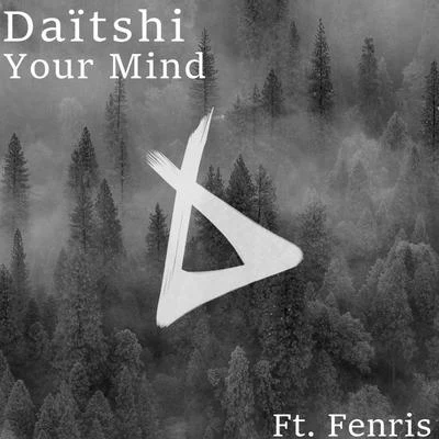 Your Mind (feat. Fenris) 專輯 Daitshi