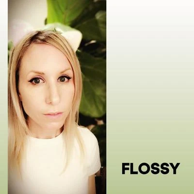 Flossy Surrender