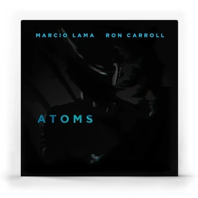 Atoms (feat. Ron Carroll) 專輯 Marcio Lama