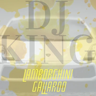 Lamborghini Gallardo (feat. Furst Klass) 專輯 DJ King