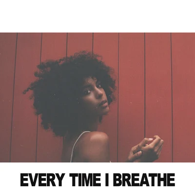 Every Time I Breathe 專輯 Arlissa