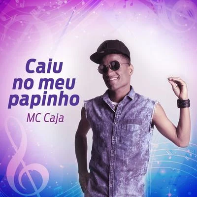 Caiu No Meu Papinho 專輯 MC Caja/Mc Lon/MC W1