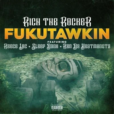 Fukutawkin (feat. Reece Loc, Ren Da Heatmonsta & Sleep Dank) 專輯 Reece Loc/TC Kapone