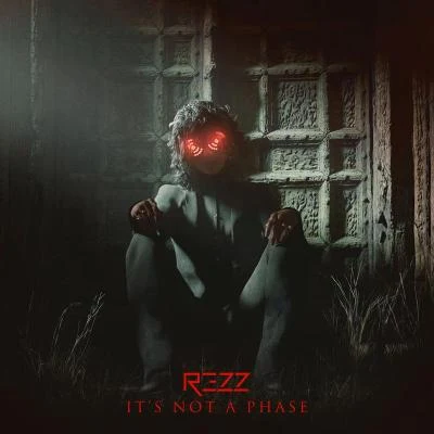 IT&#x27;S NOT A PHASE 专辑 REZZ/Holly