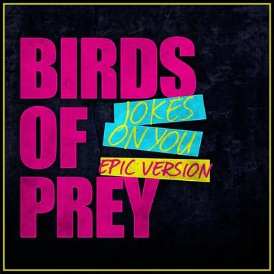 Jokes on You - Birds of Prey 专辑 Alala/L'Orchestra Cinematique