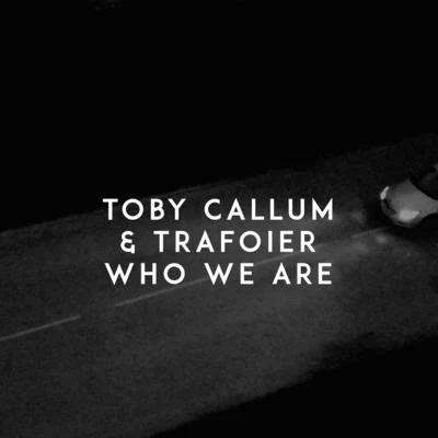 Who We Are 专辑 Pipa Moran/Toby Callum