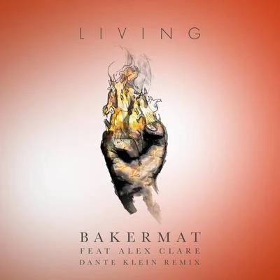 Bakermat Living (Dante Klein Remix)