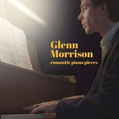 Romantic Piano Pieces 专辑 Glenn Morrison