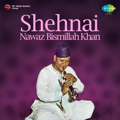 Shehnai Nawaz Bismillah Khan 专辑 Ustad Bismillah Khan/Ananda Shankar