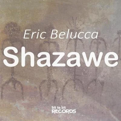 Shazawe 专辑 Eric Belucca