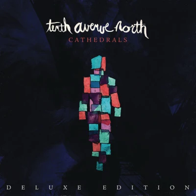 Cathedrals (Deluxe Edition) 专辑 Tenth Avenue North