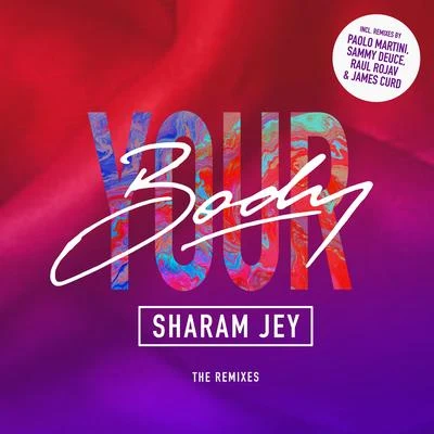 Your Body (The Remixes) 專輯 Night Talk/Sharam Jey