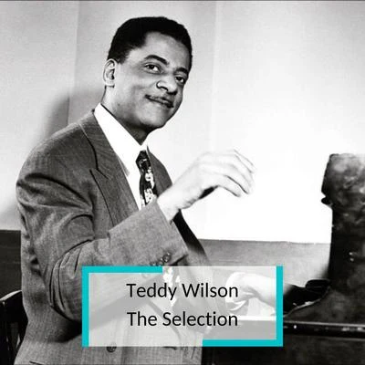 Jo Jones Teddy Wilson - The Selection