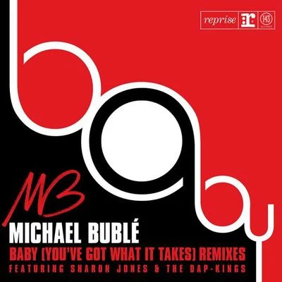 Baby [Youve Got What It Takes] (with Sharon Jones & the Dap-Kings Bill Hamel Edit) 專輯 Michael Bublé