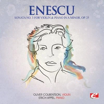 Enescu: Sonata No. 3 for Violin and Piano in A Minor, Op. 25 (Digitally Remastered) 專輯 George Enescu