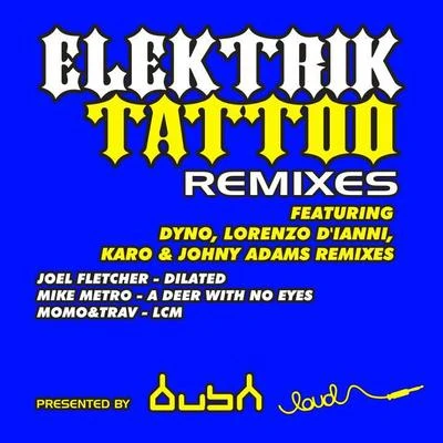 Elektrik Tattoo (Remix E.P) 專輯 Tom Clayton/Joel Fletcher