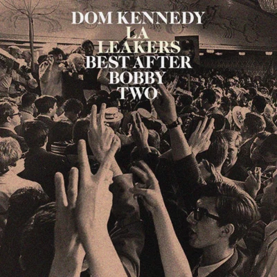 Best After Bobby Two 专辑 Hit Boy/courtesy of half-a-mil/Dom Kennedy