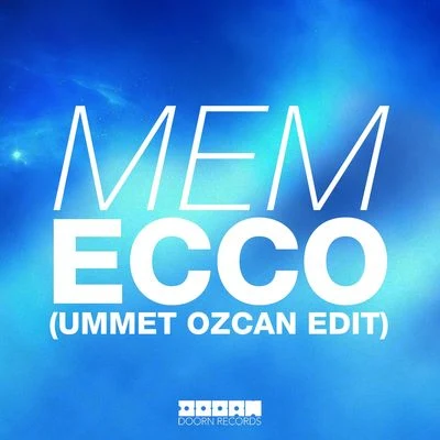 Ecco (Ummet Ozcan Edit) 專輯 MEM/Radion6/Ad Brown/Aneym/Ronski Speed