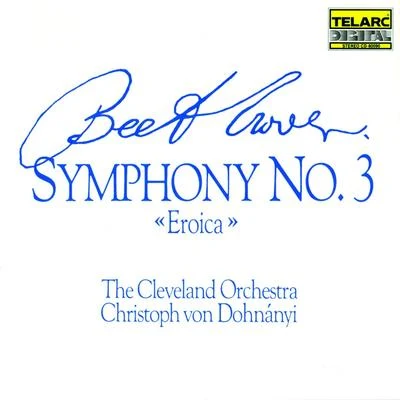 The Cleveland Orchestra Beethoven: Symphony No. 3 In E-flat