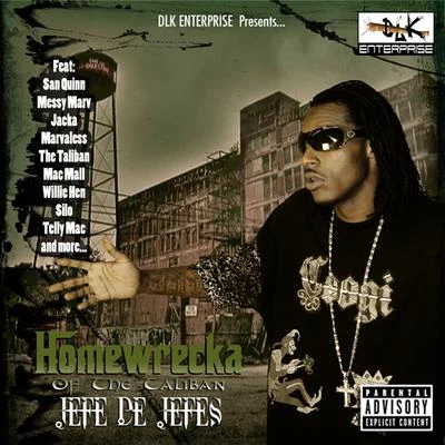 Homewrecka DLK Enterprise Presents: Homewrecka "Jefe De Jefes"