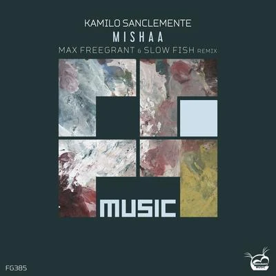 Mishaa (Max Freegrant & Slow Fish Remix) 專輯 Kamilo Sanclemente