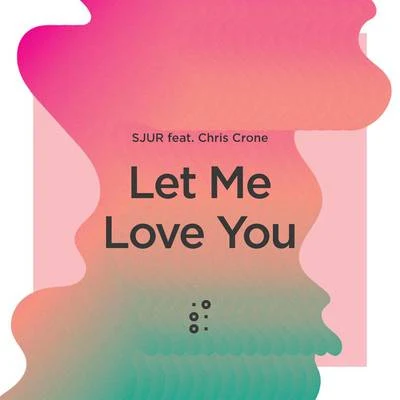 Let Me Love You 专辑 SJUR/Boye & Sigvardt