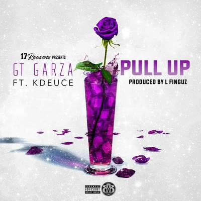 Pull Up (feat. K-Deuce) 專輯 GT Garza