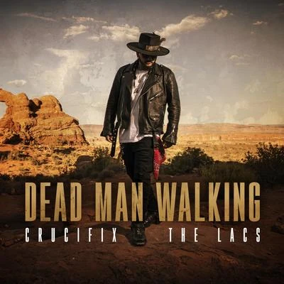 Dead Man Walking (feat. The Lacs) 專輯 Crucifix