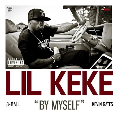 By Myself (feat. 8ball & Kevin Gates) - Single 专辑 Lil Keke