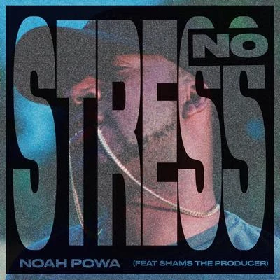 No Stress (feat. Shams The Producer) 專輯 Versi/Noah Powa