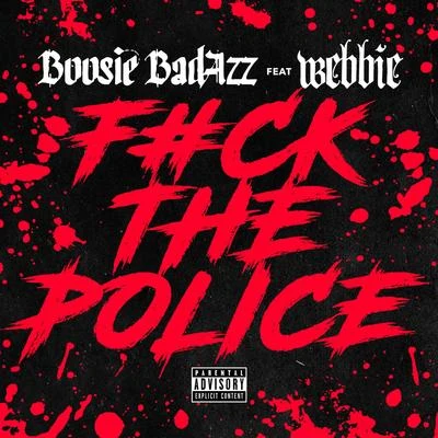 **** the Police (feat. Webbie) - Single 專輯 Boosie Badazz